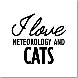 Meteorology - I love meteorology and cats Posters and Art